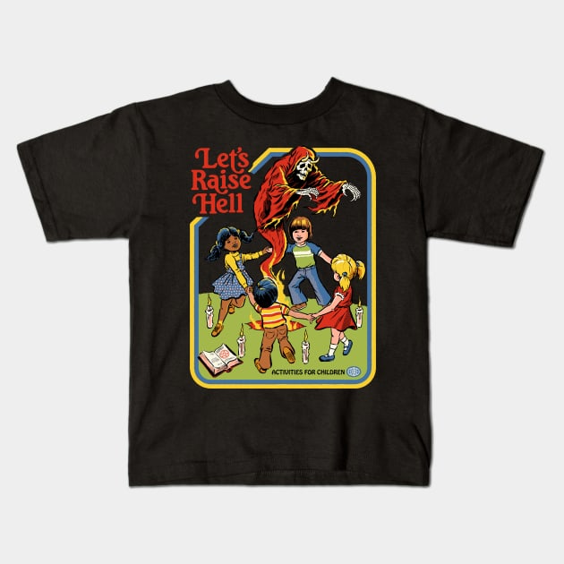 Let's Raise Hell Kids T-Shirt by Steven Rhodes